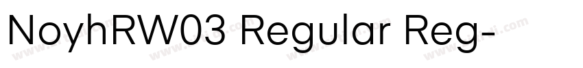 NoyhRW03 Regular Reg字体转换 NoyhRW03 Regular Reg字体转换